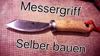 Messer schmieden für Anfänger - Teil 4 (Der Griff)