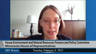 House Environment and Natural Resources Finance and Policy Committee 2/8/22