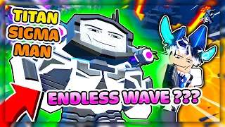 Siro Dùng Titan Sigma Man Sẽ Vượt Được Bao Nhiêu Wave Endless Toilet Tower Defence?