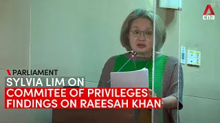 Committee of Privileges debate: Sylvia Lim on report's findings on Raeesah Khan and WP leaders