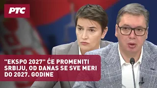 Vučić: "Ekspo 2027" će promeniti Srbiju, od danas se sve meri do 2027. godine