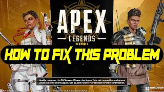 How To Fix Apex Legends Unable To Connect To EA Server Problem