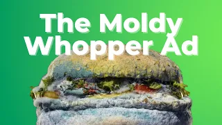 Burger King Moldy Whopper Marketing Tactic Gone Wrong... Here's WHY