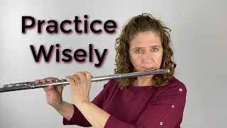 Using Your Practice Time Wisely - FluteTips 156