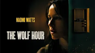 The Wolf Hour - Official International Trailer- Watch it Now