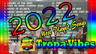 Tropa Vibes - Most Favorite Playlist | Tropa Vibes Nonstop 2022