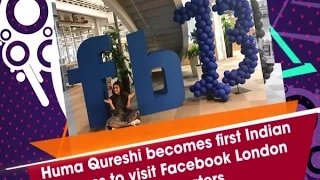 Huma Qureshi becomes first Indian actress to visit Facebook London headquarters - ANI News