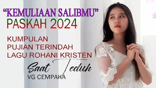 Pujian Terindah Saat Teduh Paskah 2024 VG Cempaka Lagu Rohani Kristen