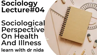 Sociology Lecture#04 Sociological Perspective On Health And Illness DPT