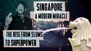 From Slums to Superpower: Singapore's Astounding Economic Transformation