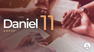 Daniel 11 -  Reavivados Por Su Palabra | #RPSP