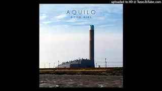 Aquilo - Good Girl (432Hz)