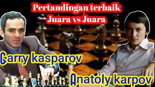 Partai catur terbaik sepanjang masa GM.Garry Kasparov VS GM.Anatoly Karpov