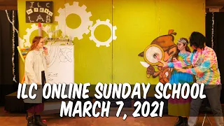 ILC Online Sunday School | March 7, 2021