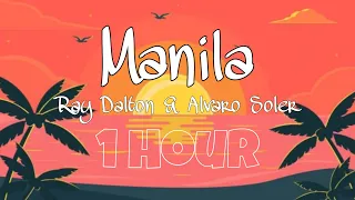 Ray Dalton, Alvaro Soler – Manila (1 Hour) (Lyrics)