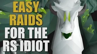 Noobs Guide to Raids For The RuneScape Idiot [OSRS 2021]