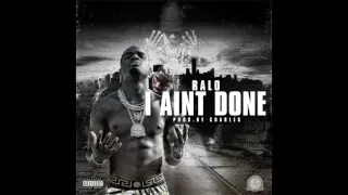 Ralo I Ain't Done Yet (Prod. Charles)