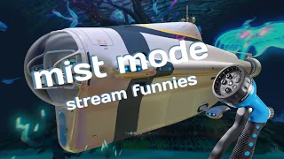 stream funnies - mist mode