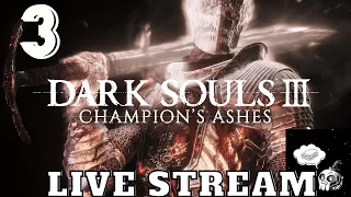 Dark Souls 3 "Champion's Ashes" Live Stream - Rotted Greatwood and Road of Sacrafices