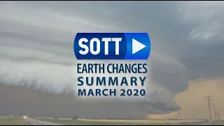 Видео-сводка SOTT о земных изменениях — март 2020: экстремальная погода, земные изменения