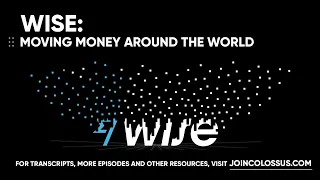 Wise: Moving Money Around the World - [Business Breakdowns, EP. 99]