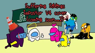 [FNF]Suffering siblings Impostor V4 cover (coming soon…?)