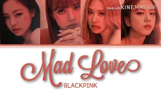 How would BLACKPINK sing // Mad Love - Mabel (Color Coded Lyrics)