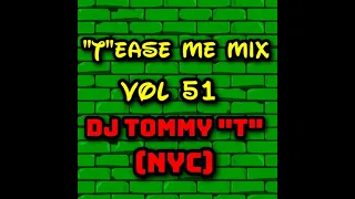 "T"ease Me Mix Vol 51 DJ TOMMY "T"(NYC) House Mix 8/21