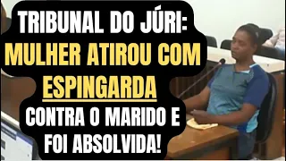 🔴 Tribunal do Júri - Mulher deu tiro de ESPINGARDA em marido e foi absolvida pelos Jurados