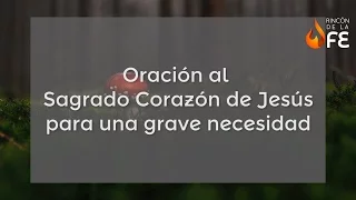 Oración al Sagrado Corazón de Jesús para una grave necesidad - Oraciones cristianas