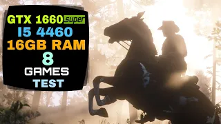 GTX 1660 SUPER (6GB) + I5 4460 & 16GB Ram | 8 Games Tested !