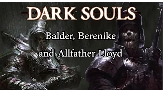 Dark Souls Lore | Balder, Berenike, and Allfather Lloyd