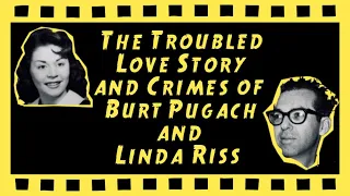 THE TROUBLED LOVE STORY OF BURT PUGACH AND LINDA RISS ~ The Crime Reel