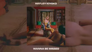 Hayley Kiyoko - Wanna Be Missed [Official Audio]