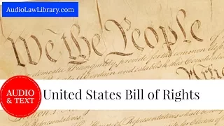 United States Bill of Rights - Complete Text & Audio