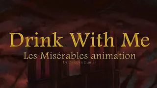 Drink with me (Les Misérables) animation