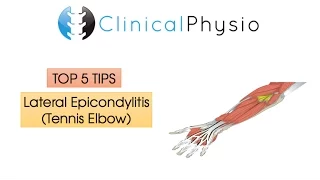 Top 5 Tips: Lateral Epicondylitis (Tennis Elbow) | Clinical Physio