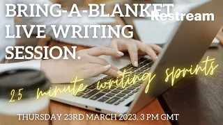 Bring-A-Blanket Live Writing And Productivity Sprints #authortube