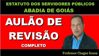 AULÃO DE REVISÃO-Estatuto dos Servidores de ABADIA DE GOIÁS/Prof. Chagas Sousa