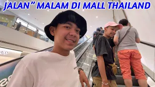 JALAN JALAN MALAM DI MALL THAILAND