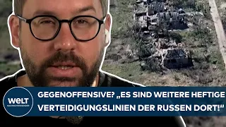 PUTINS KRIEG: Gegenoffensive? "Es sind weitere heftige Verteidigungslinien der Russen dort!"