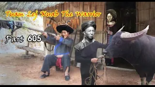 Tuam Leej Kuab The Hmong Shaman Warrior (Part 605)