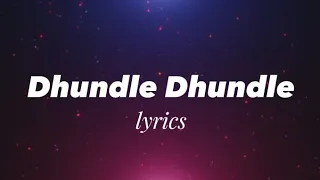Dhundle Dhundle Lyrics | Bunny Johal | Latest Punjabi Song | New Punjabi Song