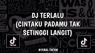 DJ TERLALU (CINTAKU PADAMU TAK SETINGGI LANGIT) VIRAL FUNKOT