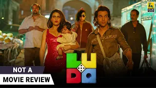 Ludo | Not A Movie Review by Sucharita Tyagi | Anurag Basu | Film Companion