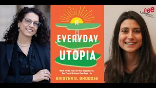 Kristen R. Ghodsee | Everyday Utopia: What 2,000 Years of Wild Experiments Can Teach Us