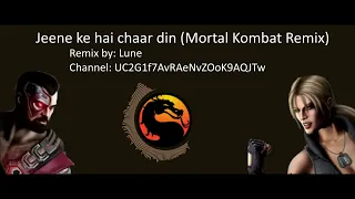 Jeene ke hain chaar din (Mortal Kombat Remix)