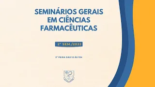 Seminários Gerais em Ciências Farmacêuticas - Nanotecnologia farmacêutica