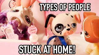 TEN TYPES OF PEOPLE STUCK AT HOME!!