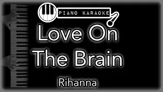 Love On The Brain - Rihanna - Piano Karaoke Instrumental
